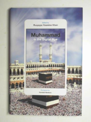 KHAN, Ruqayya Yasmine (ed) NADEAU, Randall (Foreward) - Muhammad in the digital age