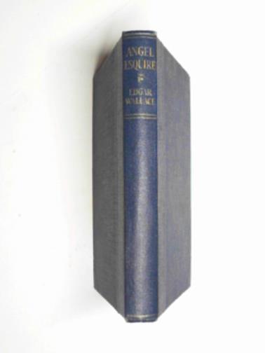 WALLACE, Edgar - Angel Esquire