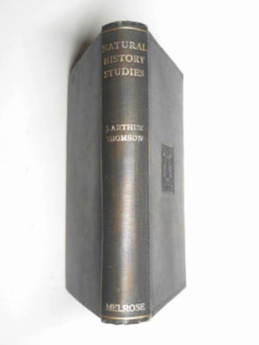 THOMSON, J. Arthur - Natural history studies