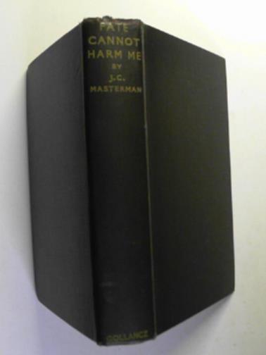 MASTERMAN, J.C. - Fate cannot harm me