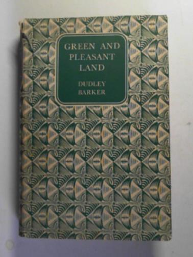 BARKER, Dudley - Green and pleasant land