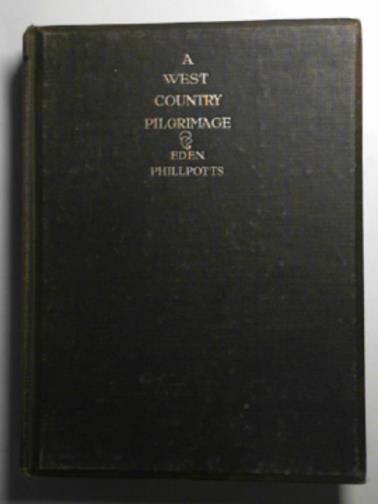 PHILLPOTTS, Eden - A West Country pilgrimage