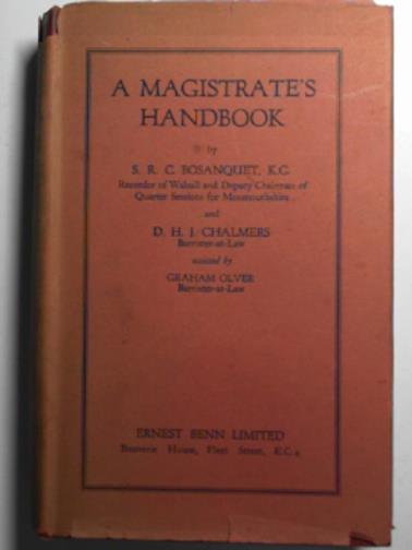 BOSANQUET, S.R.C. & CHALMERS, D.H.J. - A magistrate's handbook