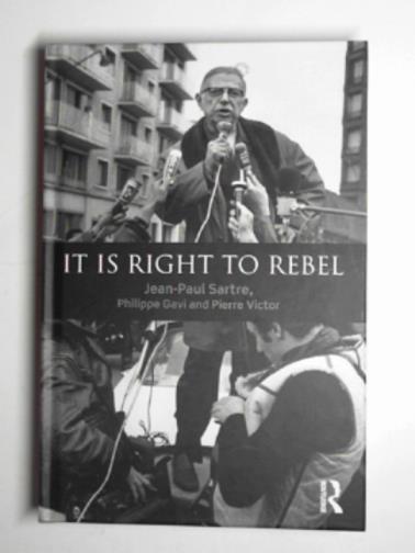 SATRE, Jean-Paul & others - It is right to Rebel