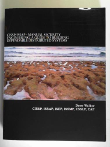 WALKER, Drew - CISSP-ISSAP manual security engineering: a guide to buildng dependable distributed systems