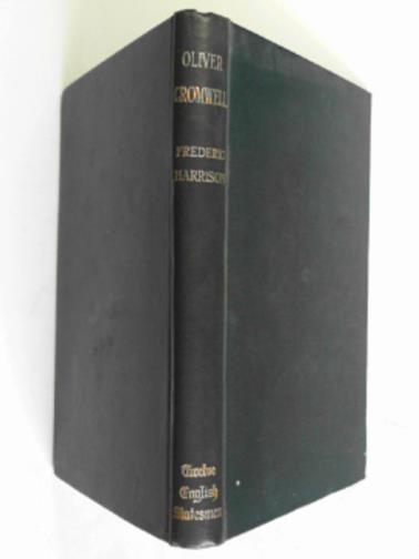 HARRISON, Frederic - Oliver Cromwell