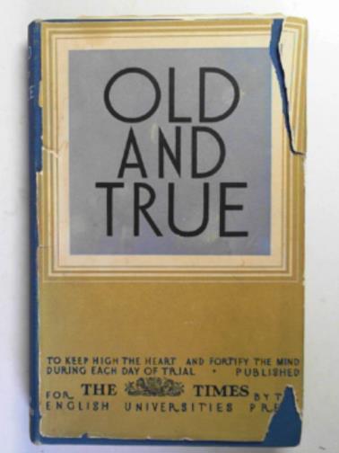 THE TIMES - Old and true: an extemporary anthology 1939-1941
