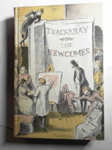 THACKERAY, William Makepeace - The Newcomes: memoirs of a most respectable family edited by Arthur Pendennis Esq.