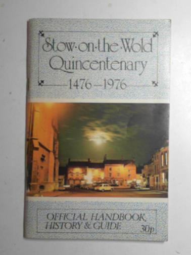 BAGUST, Harold (ed) - Stow-on-the-Wold Quincentenary: official history and guide