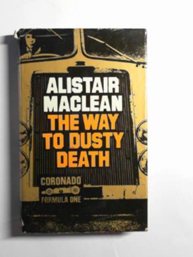 MACLEAN, Alistair - The way to dusty death