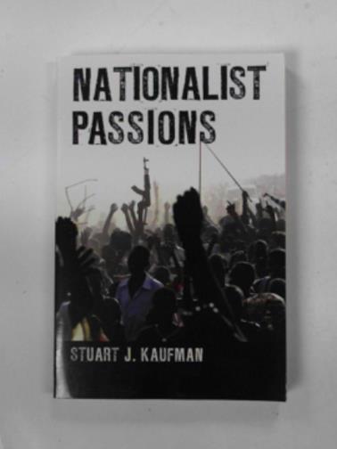 KAUFMAN, Stuart - Nationalist passions
