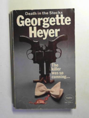 HEYER, Georgette - Death in the stocks