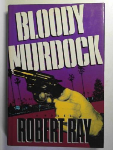 RAY, Robert J. - Bloody Murdock