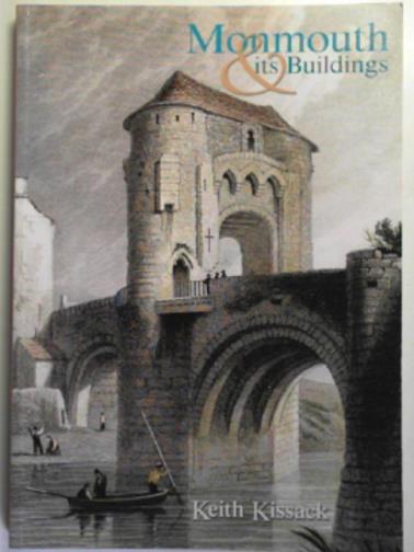 KISSACK, Keith - Monmouth and its buildings