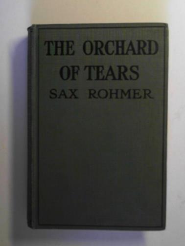 ROHMER, Sax - The orchard of tears