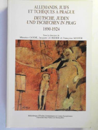 GODE, Maurice & others - Allemands, Juifs et Tchèques à Prague : Deutsche, Juden und Tschechen in Prag, 1890-1924.