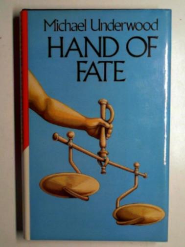 UNEDERWOOD, Michael - Hand of fate