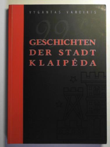 VAREIKIS, Vygantas - 99 Geschichten der Stadt Klaipeda