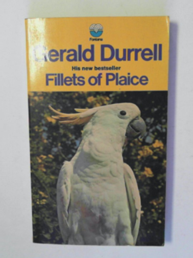 DURRELL, Gerald - Fillets of Plaice