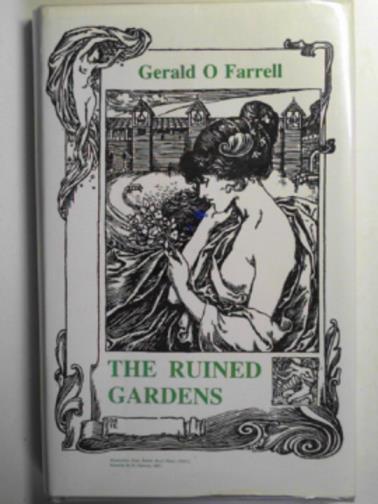 O'FARRELL, Gerald - The ruined gardens
