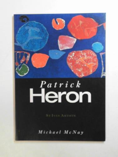McNAY, Michael - Patrick Heron