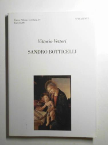 VETTORI, Vittorio - Sandro Botticelli, Saverio Ungheri