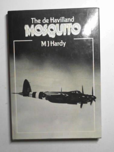 HARDY, M.J. - The de Havilland Mosquito