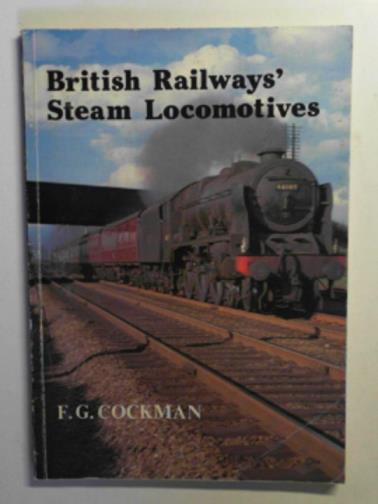 COCKMAN, F.G. - British Railways' steam locomotives