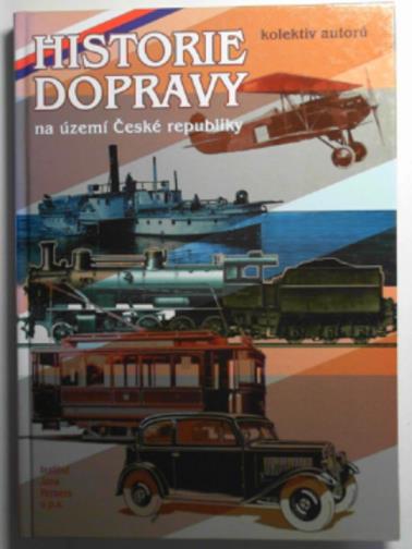 KYNCL, Jan & others - Historie Dopravy na uzemi Ceske republiky