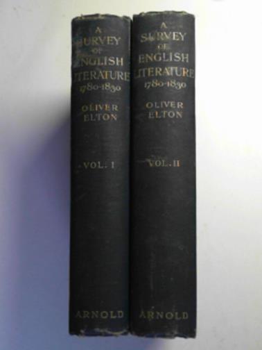 ELTON, Oliver - A survey of English literature: 1780-1830