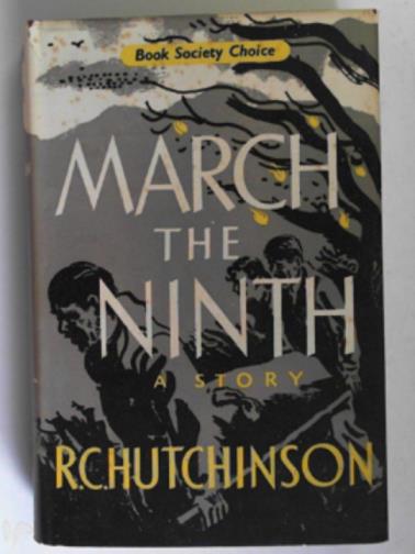 HUTCHINSON, R.C - March the Ninth: a story