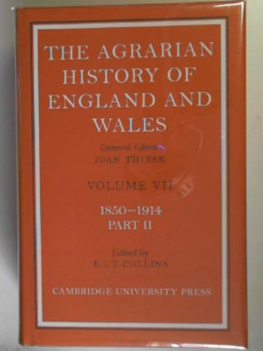 COLLINS, E.J.T. ( Ed) - The agrarian history of England and Wales, volume VII 1850-1914 (Part II)