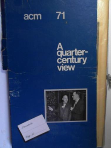 ASSOCIATION FOR COMPUTING MACHINERY - ACM 71: a quarter-century view