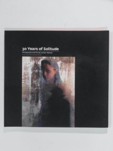 JAVAHERIAN, Faryar & ANVARI, Haleh - 30 Years of solitude: Photography and Film by Iranian Women