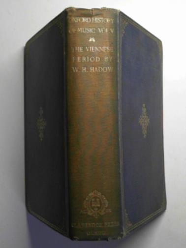 HADOW, W.H. - The Oxford history of music, Volume 5: The Viennese period
