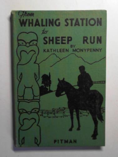 MONYPENNY, Kathleen - From whaling station to sheep run: beginnings in New Zealand