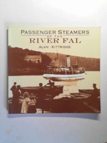 KITTRIDGE, Alan - Passenger steamers of the River Fal