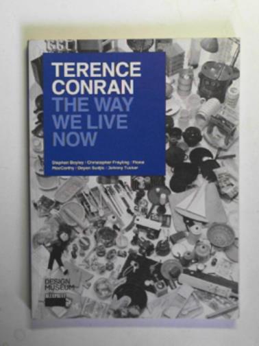 SUDJIC, Deyan & others - Terence Conran: the way we live now
