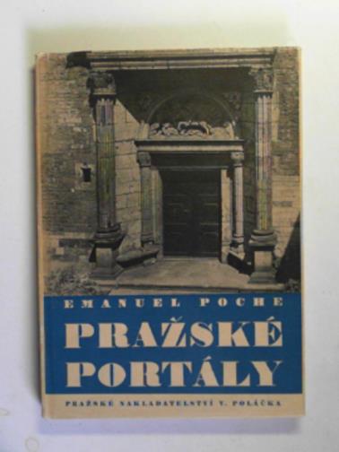 POCHE, Emanuel - Prazske portaly