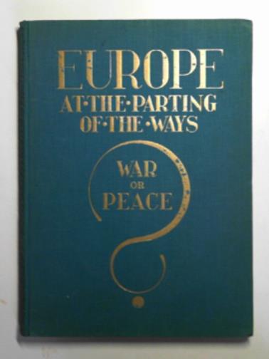  - Europe at the parting of the ways: war or peace?