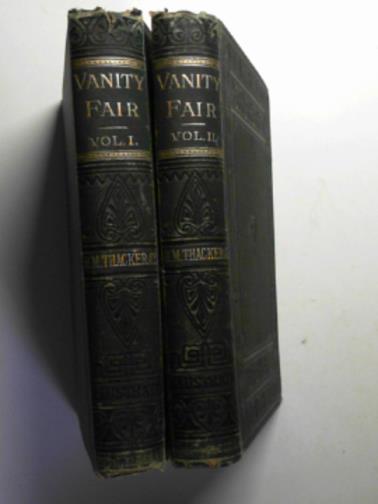 THACKERAY, William Makepiece - Vanity Fair: a novel without a hero, volumes I & II