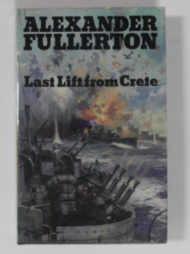 FULLERTON, Alexander - Last lift from Crete