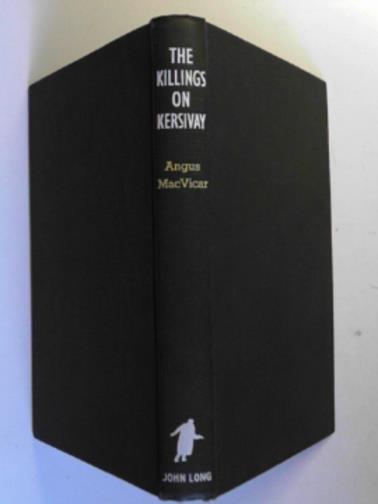 MACVICAR, Angus - The killings on Kersivay
