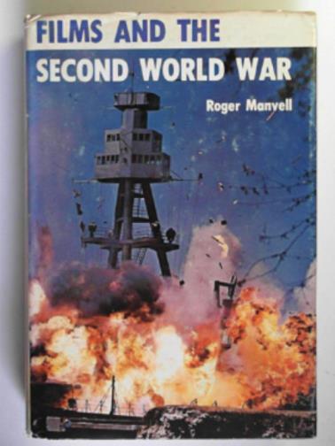 MANVELL, Roger - Films and the Second World War