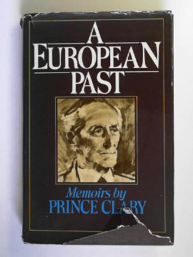 CLARY, Alfons (Prince) - A European past