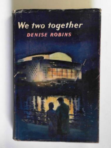 ROBINS, Denise - We two together