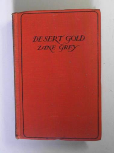 GREY, Zane - Desert gold