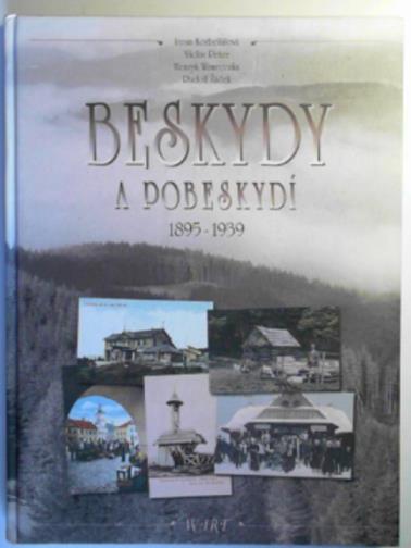 KORBELAROVA, Irena & others - Beskydy a Pobedskydi 1895-1939