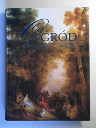 GALAS, Daniela (ed) - Ogrod: forma symbol marzenie: 18 grudnia 1998-28 lutego 1999