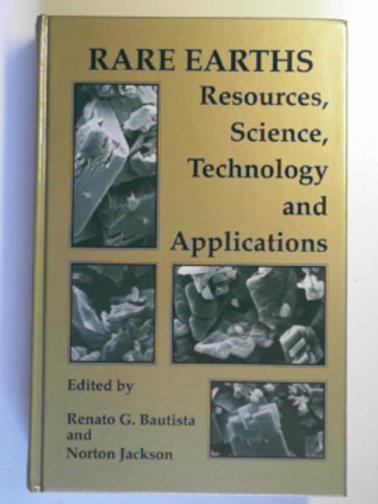 BAUTISTA, Renato G. & JACKSON, Norton (eds) - Rare Earths: resources, science, technology and applications